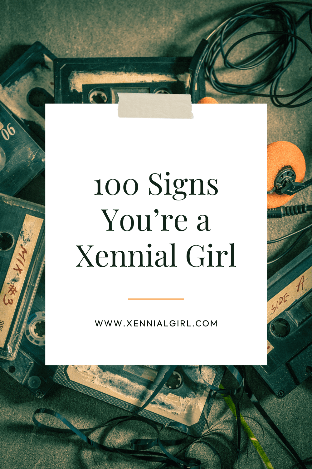 Collage of vintage cassette tapes with text reading “100 Signs You’re a Xennial Girl”